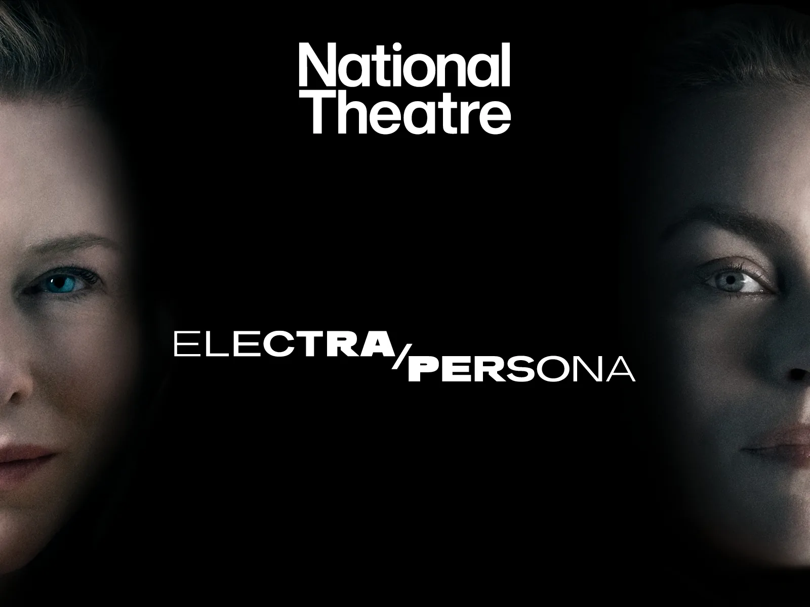 Two women's faces flank the title Electra/Persona at the National Theatre's the Lyttelton Theatre.