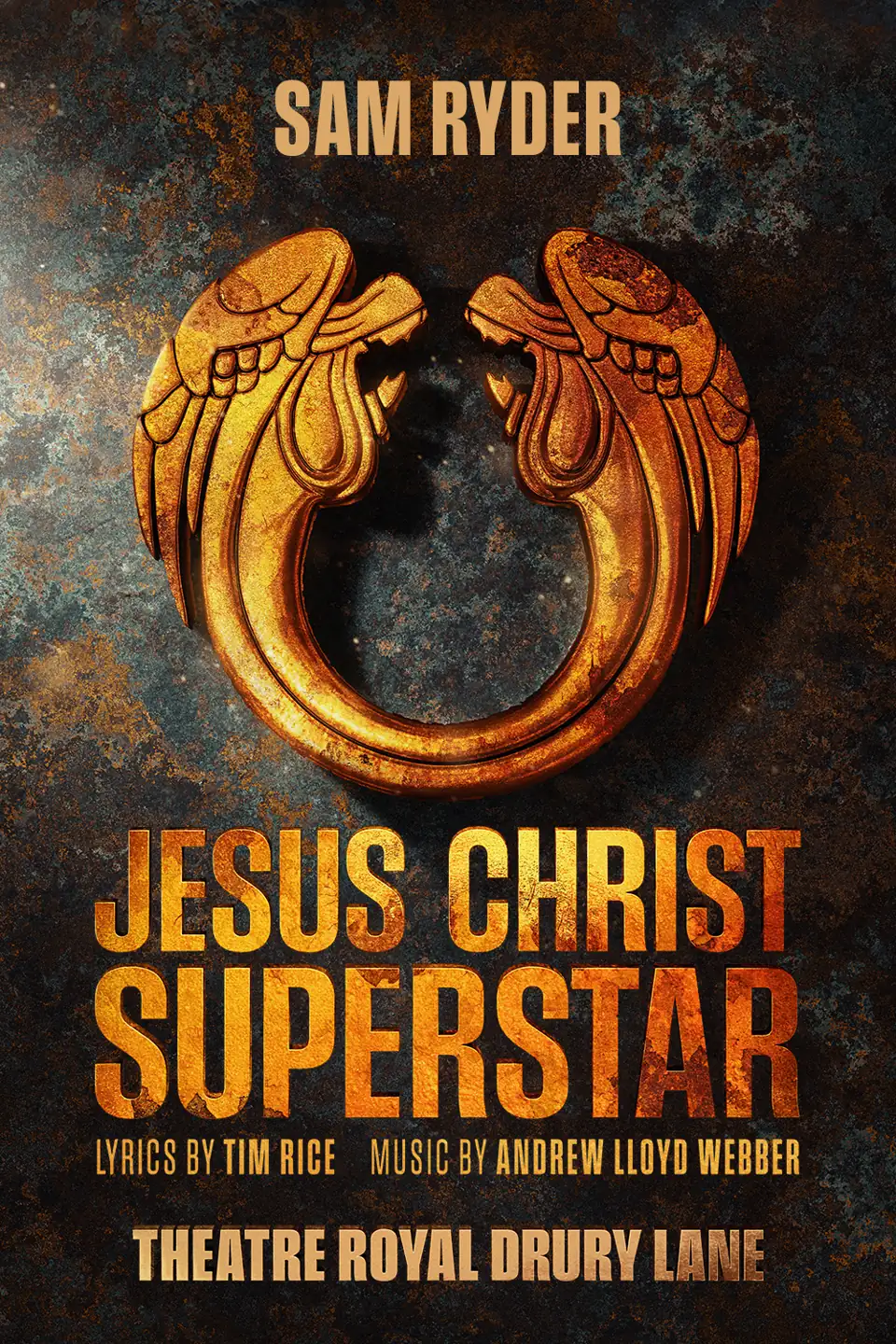The gold winged-ring Jesus Christ Superstar logo, Sam Ryder billed, Theatre Royal Drury Lane