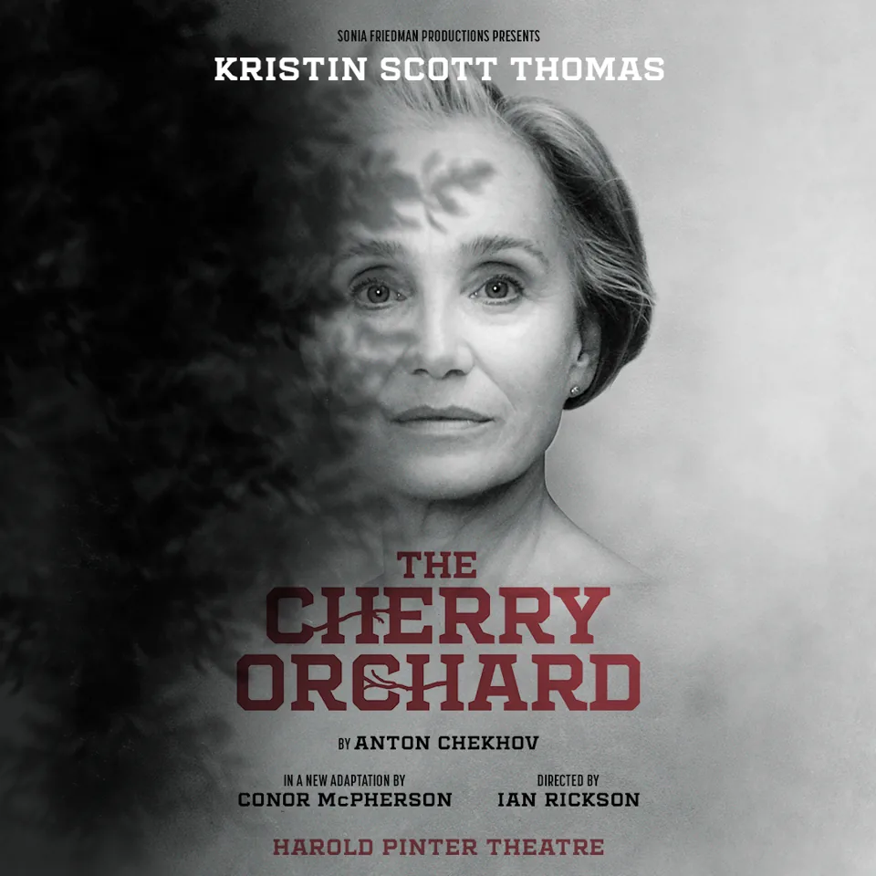 Kristin Scott Thomas billed above the title, The Cherry Orchard, Harold Pinter Theatre