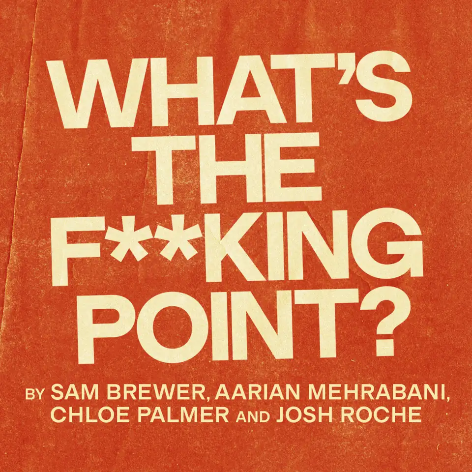 Large cream text on red background in What's the F**king Point? at The Maria Theatre